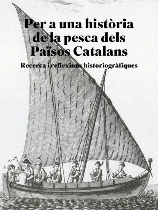 Per a una història de la pesca dels Països Catalans. Recerca i reflexions historiogràfiques