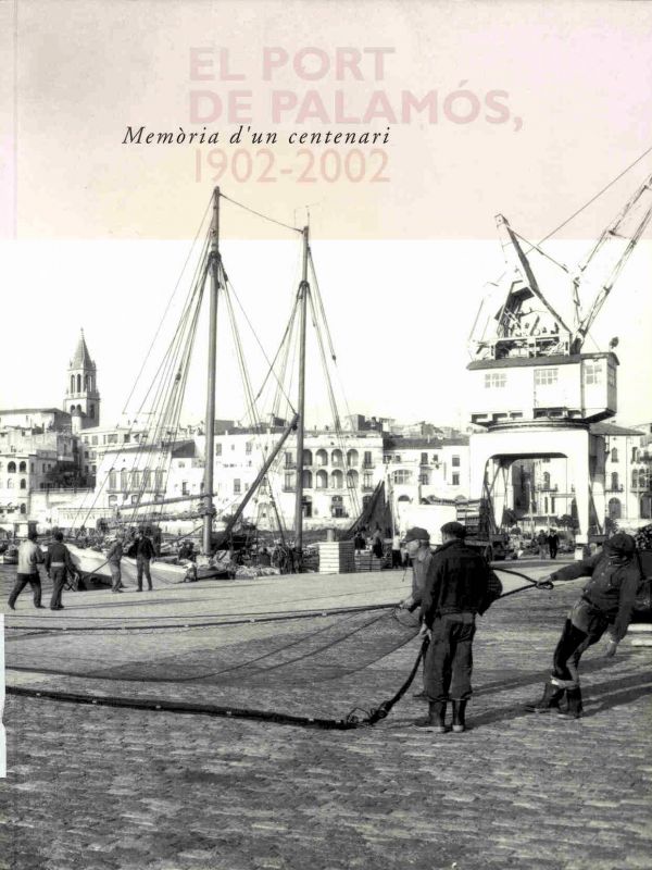 El Port de Palamós, 1902-2002. Memòria d'un centenari